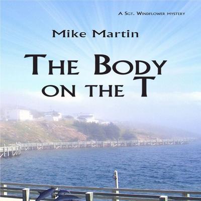 The Body on the T - Mike Martin, Audio, 9781999084615