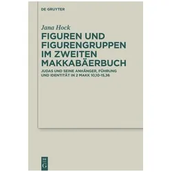 Figuren und Figurengruppen im Zweiten Makkabäerbuch, Fachbücher von Jana Hock