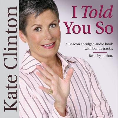 I Told You So - Kate Clinton, CD, 9780807044513