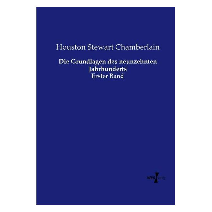 Hansebooks Die Grundlagen des neunzehnten Jahrhunderts (Deutsch, Softcover, Houston Stewart Chamberlain) (7756503)