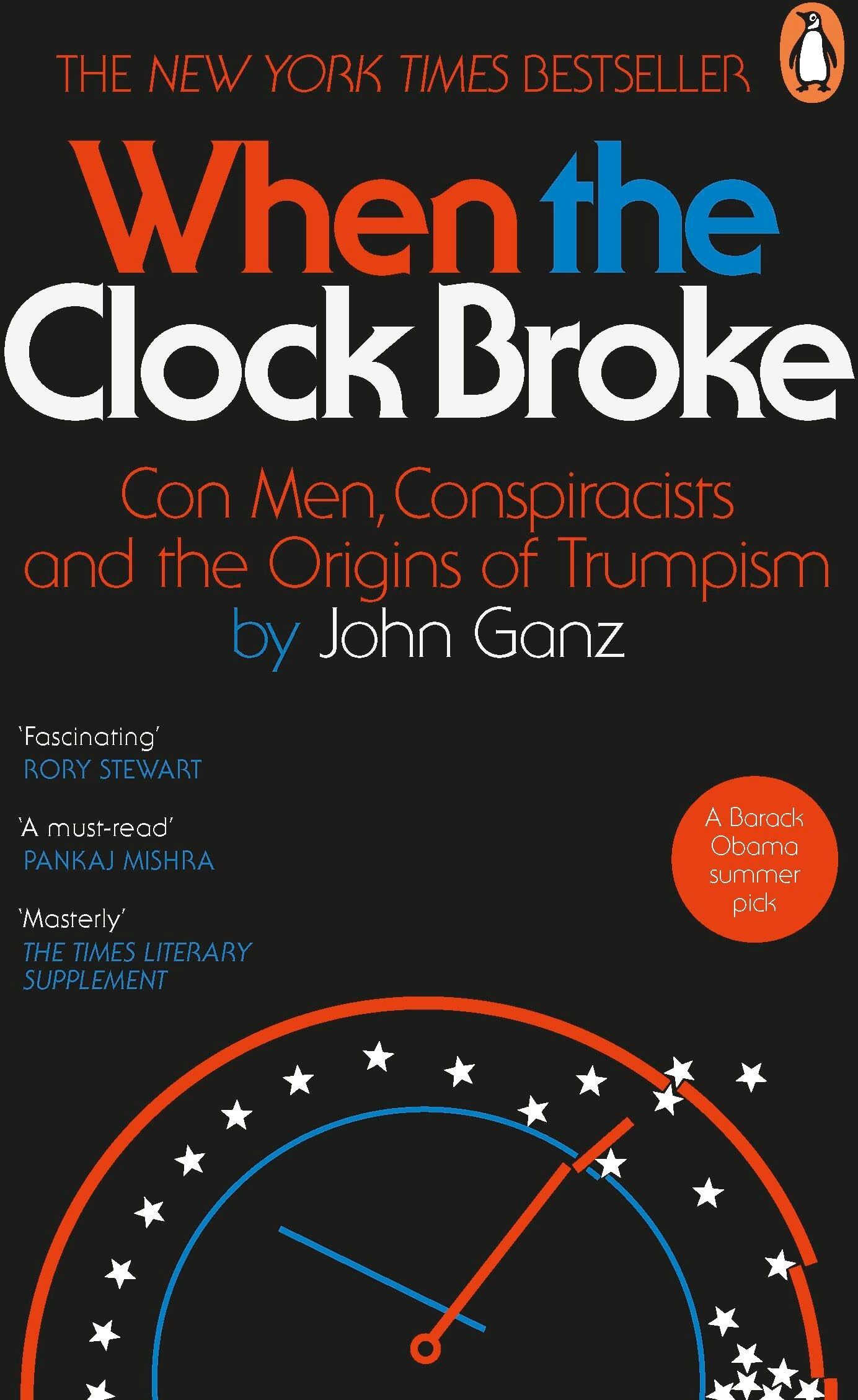 John Ganz - When the Clock Broke: Con Men, Conspiracists and the Origins of Trumpism - Preis vom 11.10.2026 03:10:56 h