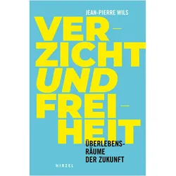 Verzicht und Freiheit, Fachbücher von Jean-Pierre Wils