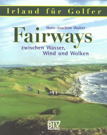 Hans-Joachim Walter - Fairways zwischen Wasser, Wind und Wolken - Preis vom 13.10.2026 11:25:28 h