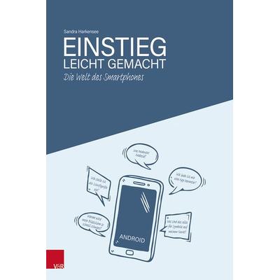 Die Welt des Smartphones – Einstieg leicht gemacht, Taschenbuch von Sandra Harkensee, Vandenhoeck + Ruprecht, 978-3-525-40873-5