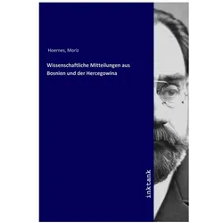 Wissenschaftliche Mitteilungen aus Bosnien und der Hercegowina, Belletristik von Moriz Hoernes