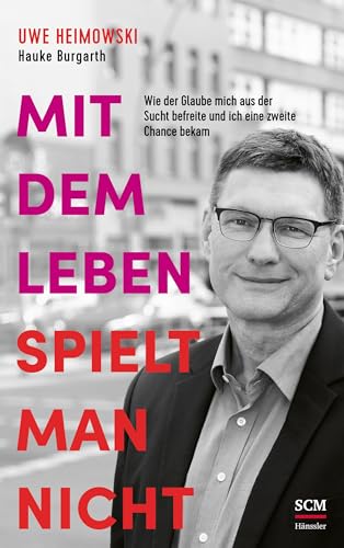 Uwe Heimowski - Mit dem Leben spielt man nicht: Wie der Glaube mich aus der Sucht befreite und ich eine zweite Chance bekam - Preis vom 11.10.2026 15:43:13 h