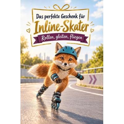 Das perfekte Geschenk für Inline-Skater, Taschenbuch von David Krüger, Tiptop, 978-3-696-14290-2