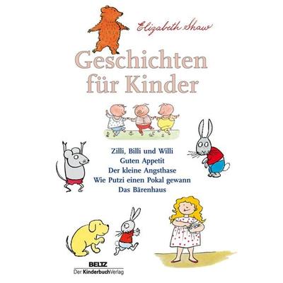 Geschichten für Kinder, Gebundene Ausgabe von Elizabeth Shaw, Beltz Verlagsgruppe GmbH & Co. KG, 978-3-407-77084-4