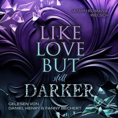 LIKE LOVE BUT still DARKER - Jasmin Romana Welsch, Audio, 9783950553659