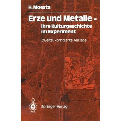 Erze und Metalle — ihre Kulturgeschichte im Experiment, Taschenbuch von Hasso Moesta, Springer Berlin, 978-3-540-16561-3