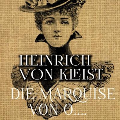 Die Marquise von O… - Heinrich Kleist, Audio, 4099995267600