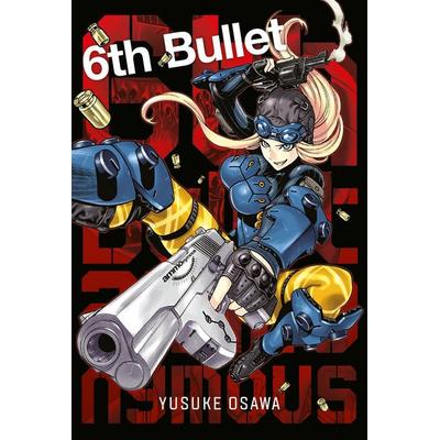 6th Bullet, Taschenbuch von Yusuke Osawa, Manga Cult, 978-3-96433-088-8