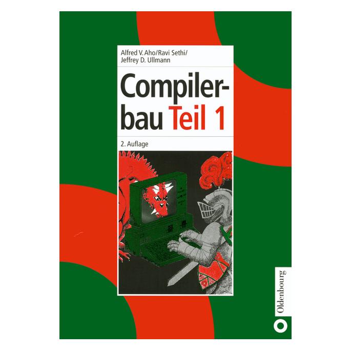 De Gruyter Compilerbau 1 (Deutsch, Softcover, Alfred V. Aho, Jeffrey D. Ullman, RAVI SETHI) (7318254)