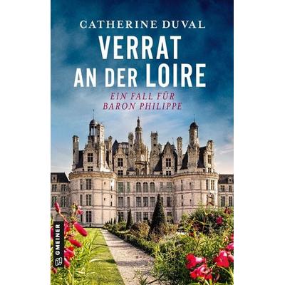 Verrat an der Loire, Taschenbuch von Catherine Duval, Gmeiner-Verlag, 978-3-8392-8019-5