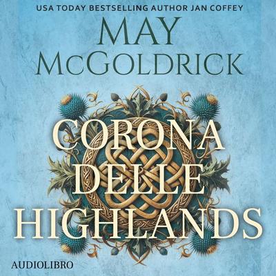Corona Delle Highlands - May McGoldrick,Jan Coffey, Audio, 9781970333879