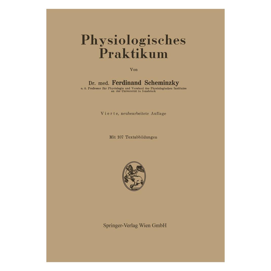 Springer Physiologisches Praktikum (Deutsch, Softcover, Ferdinand Scheminzky) (55555672)