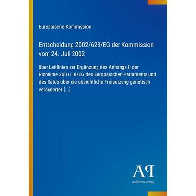 Entscheidung 2002/623/EG der Kommission vom 24. Juli 2002, Taschenbuch von Europäische Kommission, Antiphon Verlag, 978-3-387-91017-9