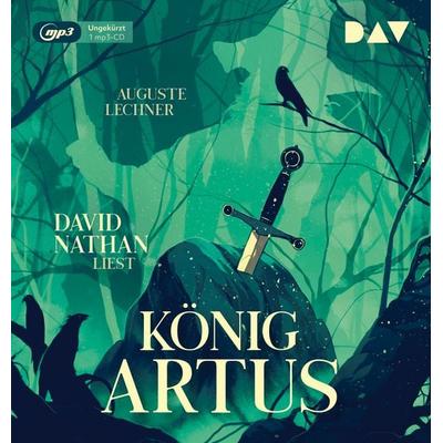König Artus – Die Geschichte von Artus, seinem geheimnisvollen Ratgeber Merlin und den Rittern der Tafelrunde - Auguste Lechner, Audio, 9783742425911