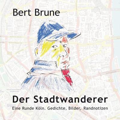 Der Stadtwanderer, Taschenbuch von Bert Brune, Reischl, Roland, 978-3-943580-14-3