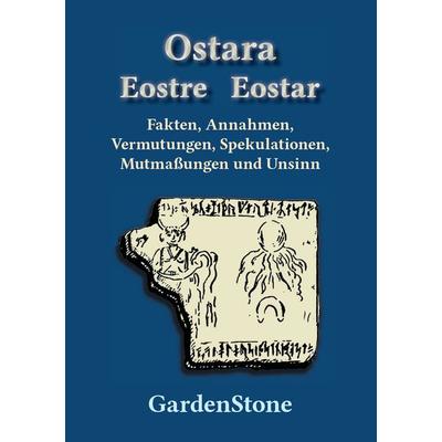 Ostara Eostre Eostar, Taschenbuch von GardenStone, BoD – Books on Demand, 978-3-7386-2190-7