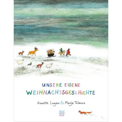Unsere eigene Weihnachtsgeschichte, Gebundene Ausgabe von Annette Langen, NordSüd Verlag