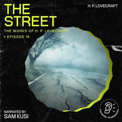 The Street (The Work of H. P. Lovecraft, Episode 16) - Howard Ph. Lovecraft, Audio, 9783711905826
