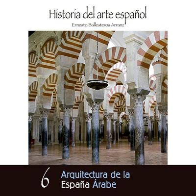 Arquitectura de la España Árabe - Ernesto Ballesteros Arranz, Audio, 9789178755103