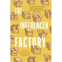 The Influencer Factory, Fachbücher von Grant Bollmer, Katherine Guinness