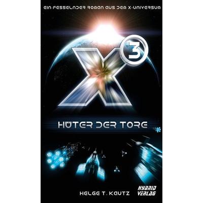 X3: Hüter der Tore, Gebundene Ausgabe von Helge T. Kautz, Hybrid Verlag, 978-3-946820-67-3