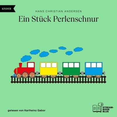 Ein Stück Perlenschnur - Hans Christian Andersen, Audio, 9783991769361