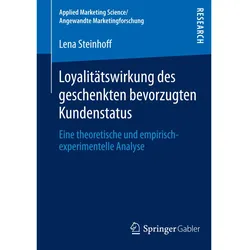 Loyalitätswirkung des geschenkten bevorzugten Kundenstatus, Fachbücher von Lena Steinhoff