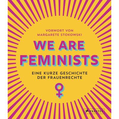 We are Feminists!, Gebundene Ausgabe von Margarete Stokowski,Rebecca Strickson, Prestel