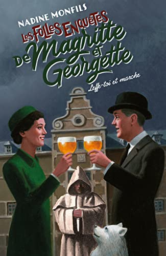 Nadine Monfils - Les folles enquêtes de Magritte et Georgette. Leffe-toi et marche ! - Preis vom 09.10.2026 07:28:09 h