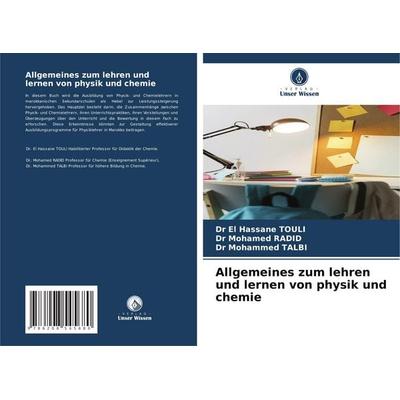 Allgemeines zum lehren und lernen von physik und chemie, Taschenbuch von El Hassane Touli,Mohamed RADID,Mohammed Talbi, Verlag Unser Wissen,