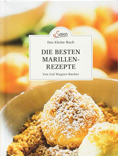 Lisl Wagner-Bacher - Das kleine Buch: Meine besten Marillenrezepte - Preis vom 15.10.2026 23:06:25 h