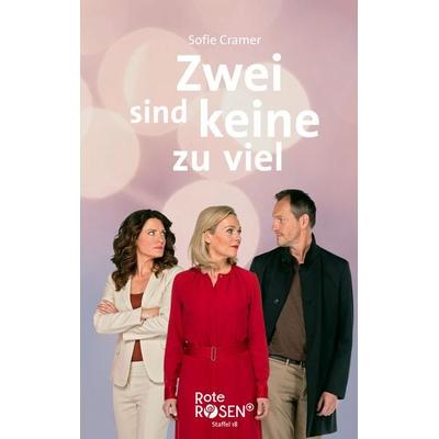 Rote Rosen Staffel 18 - Zwei sind keine zu viel, Gebundene Ausgabe von Sofie Cramer, BoD – Books on Demand, 978-3-7568-6343-3