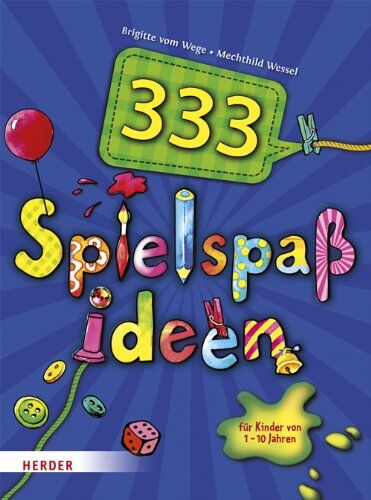 Brigitte vom Wege - 333 Spielspaßideen: für Kinder von 1 bis 10 Jahren - Preis vom 19.10.2026 19:33:35 h