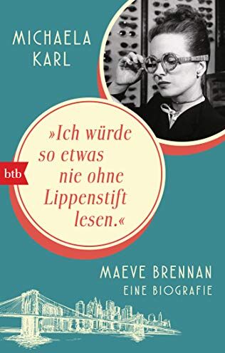 Michaela Karl - „Ich würde so etwas nie ohne Lippenstift lesen“: Maeve Brannan - Eine Biografie - Preis vom 16.10.2026 11:41:07 h