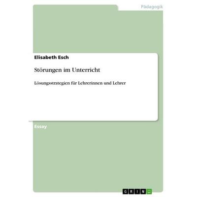 Störungen im Unterricht, Taschenbuch von Elisabeth Esch, GRIN, 978-3-656-05305-7
