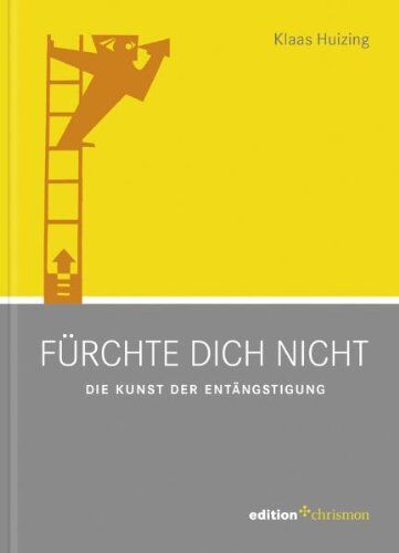 Klaas Huizing - Fürchte dich nicht. Die Kunst der Entängstigung - Preis vom 09.10.2026 07:28:09 h