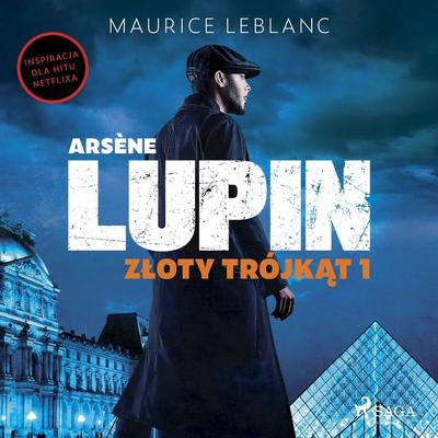 Arsène Lupin. Złoty trójkąt. Tom I - Maurice Leblanc, Audio, 9788727212418