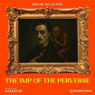 The Imp of the Perverse - Edgar Allan Poe, Audio, 9783711949370