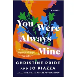 You Were Always Mine, Belletristik von Christine Piazza Pride