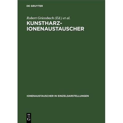 Kunstharz-Ionenaustauscher, Gebundene Ausgabe von , De Gruyter, 978-3-11-252939-3
