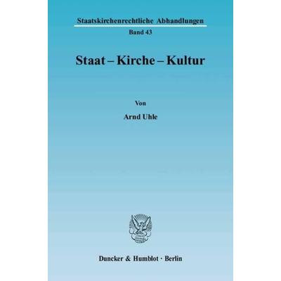 Staat - Kirche - Kultur., Taschenbuch von Arnd Uhle, Duncker & Humblot, 978-3-428-11467-2