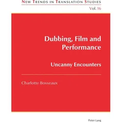 Dubbing, Film and Performance, Fachbücher von Charlotte Bosseaux