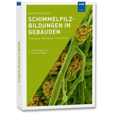 Schimmelpilzbildungen in Gebäuden, Taschenbuch von Dieter Pregizer, Vde Verlag, 978-3-8007-5333-8