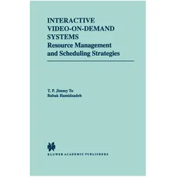 Interactive Video-On-Demand Systems, Fachbücher von T.P. Jimmy To, Babak Hamidzadeh