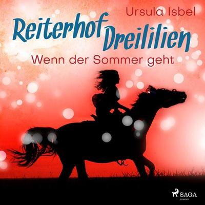 Wenn der Sommer geht - Reiterhof Dreililien 8 (Ungekürzt) - Ursula Isbel, Audio, 9788726219432