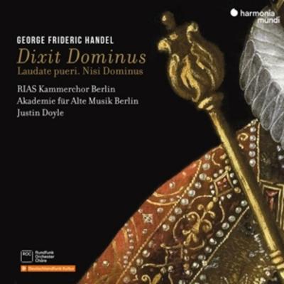 Handel: Dixit Dominus,Laudate pueri,Nisi Dominus - RIAS Justin Doyle Akademie für Alte Musik Berlin, CD